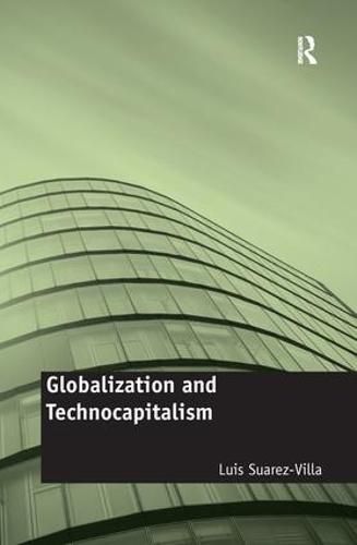 Cover image for Globalization and Technocapitalism: The Political Economy of Corporate Power and Technological Domination