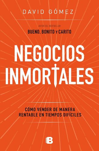 Cover image for Negocios inmortales / Immortal Businesses. How to Sell Cost-Effectively During H ard Times