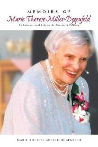 Cover image for Memoirs of Marie Therese Miller-Degenfeld: An International Life in the Twentieth Century