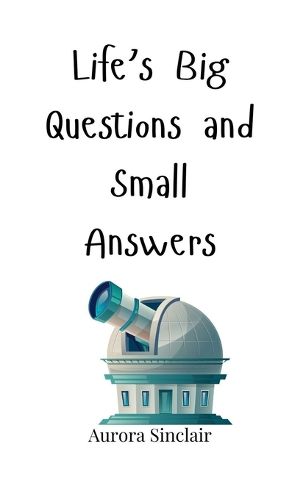 Cover image for Life's Big Questions and Small Answers