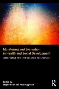 Cover image for Monitoring and Evaluation in Health and Social Development: Interpretive and ethnographic perspectives