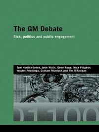 Cover image for The GM Debate: Risk, Politics and Public Engagement