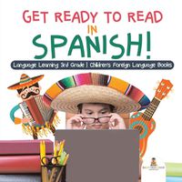 Cover image for Get Ready to Read in Spanish! Language Learning 3rd Grade Children's Foreign Language Books