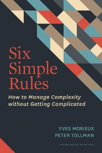 Cover image for Six Simple Rules: How to Manage Complexity without Getting Complicated