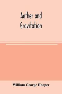 Cover image for Aether and gravitation