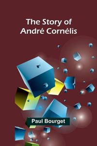 Cover image for The Story of Andre Cornelis