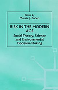 Cover image for Risk in the Modern Age: Social Theory, Science and Environmental Decision-Making