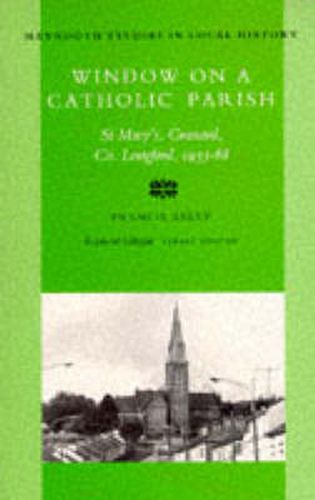 Cover image for Window on a Catholic Parish: Granard, County Longford, 1933-68 (The Pastorate of Reverend Denis O'Kane)