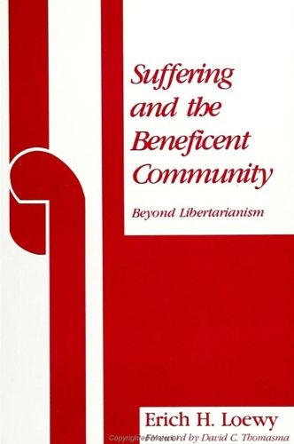 Cover image for Suffering and the Beneficent Community: Beyond Libertarianism