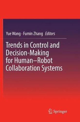 Trends in Control and Decision-Making for Human-Robot Collaboration Systems