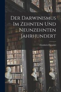 Cover image for Der Darwinismus im Zehnten und Neunzehnten Jahrhundert