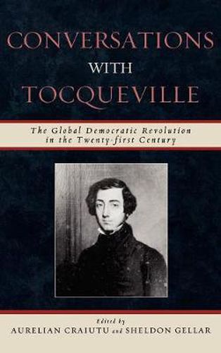 Conversations with Tocqueville: The Global Democratic Revolution in the Twenty-first Century