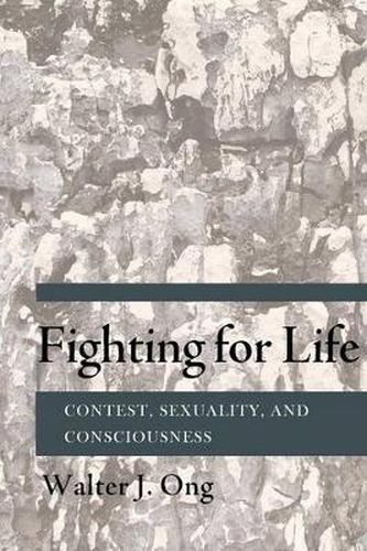 Cover image for Fighting for Life: Contest, Sexuality, and Consciousness