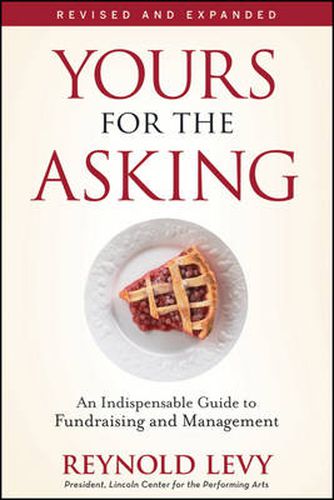 Cover image for Yours for the Asking: An Indispensable Guide to Fundraising and Management