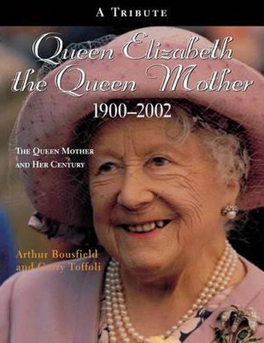 Cover image for Queen Elizabeth The Queen Mother 1900-2002: The Queen Mother and Her Century