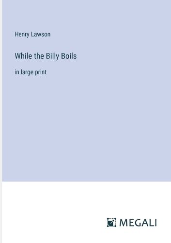 Cover image for While the Billy Boils