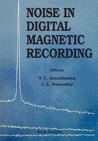 Cover image for Noise In Digital Magnetic Recording