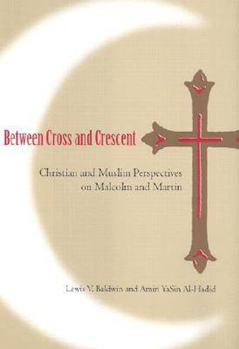 Between Cross and Crescent: Christian and Muslim Perspectives on Malcolm and Martin