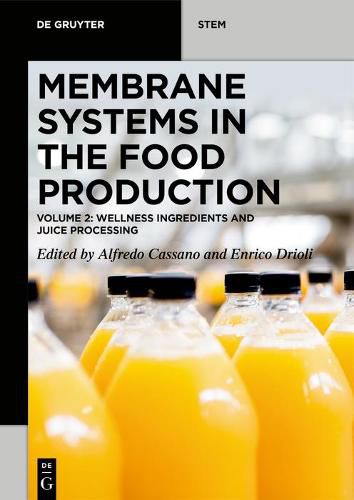 Cover image for Membrane Systems in the Food Production: Volume 2: Wellness Ingredients and Juice Processing