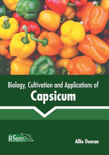 Cover image for Biology, Cultivation and Applications of Capsicum