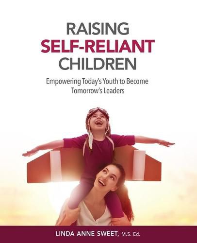 Cover image for Raising Self-Reliant Children: Empowering Today's Youth to Become Tomorrow's Leaders