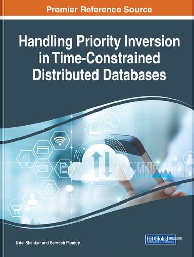 Cover image for Handling Priority Inversion in Time-Constrained Distributed Databases