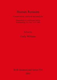 Cover image for Human Remains: Conservation, retrieval and analysis. Proceedings of a conference held in Williamsburg, VA, Nov 7-11th 1999