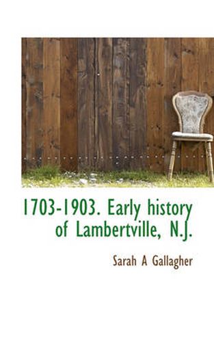 Cover image for 1703-1903. Early History of Lambertville, N.J.