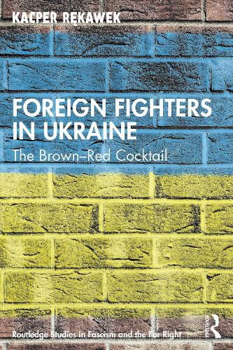 Cover image for Foreign Fighters in Ukraine: The Brown-Red Cocktail