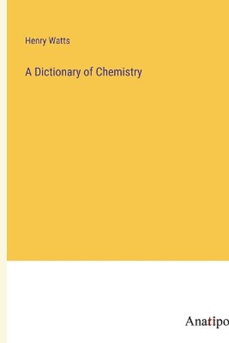 Cover image for A Dictionary of Chemistry