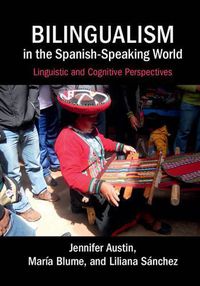 Cover image for Bilingualism in the Spanish-Speaking World: Linguistic and Cognitive Perspectives