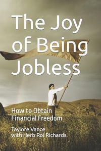 Cover image for The Joy of Being Jobless