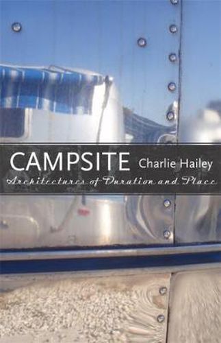 Cover image for Campsite: Architectures of Duration and Place