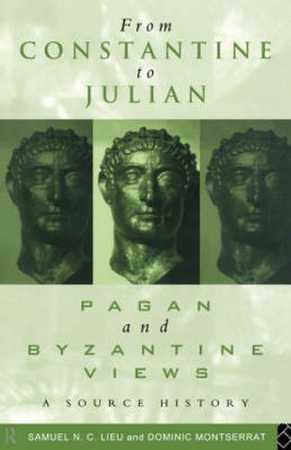 Cover image for From Constantine to Julian: Pagan and Byzantine Views: A Source History