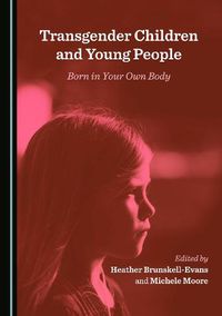 Cover image for Transgender Children and Young People: Born in Your Own Body