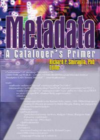 Cover image for Metadata: A Cataloger's Primer