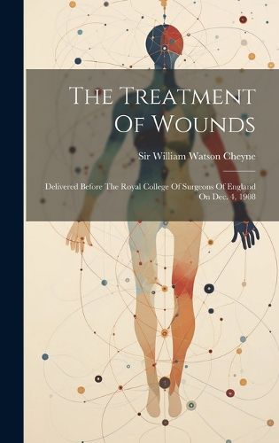 Cover image for The Treatment Of Wounds