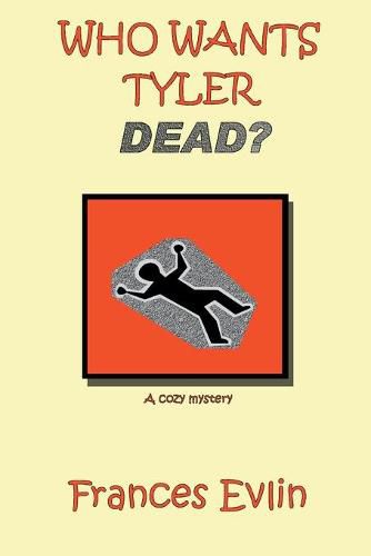 Cover image for Who Wants Tyler Dead?