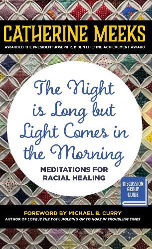 Cover image for The Night is Long but Light Comes in the Morning: Meditations for Racial Healing