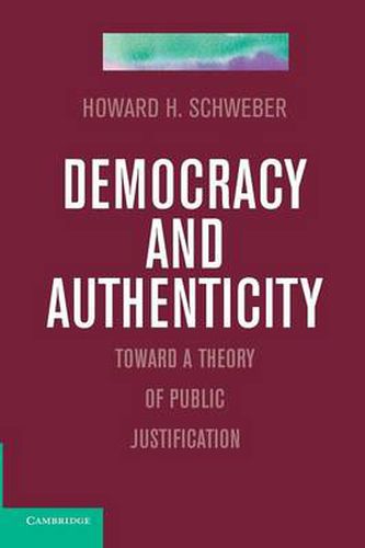 Cover image for Democracy and Authenticity: Toward a Theory of Public Justification