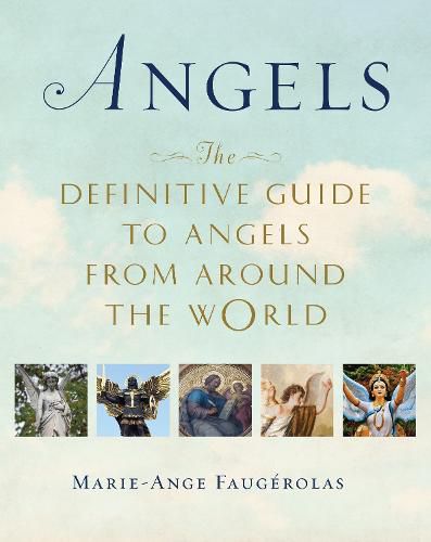 Angels: The Definitive Guide to Angels from Around the World