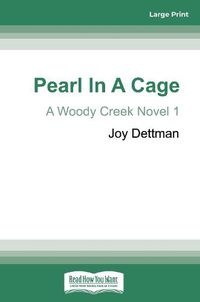 Cover image for Pearl in a Cage: A Woody Creek Novel 1