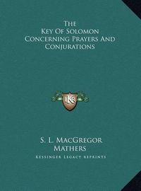 Cover image for The Key of Solomon Concerning Prayers and Conjurations