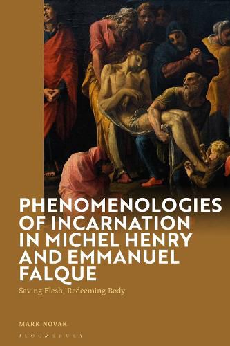 Cover image for Phenomenologies of Incarnation in Michel Henry and Emmanuel Falque