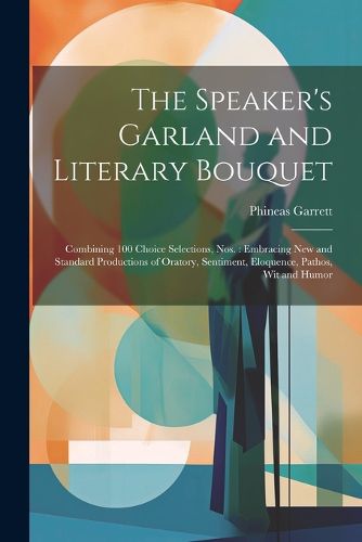 Cover image for The Speaker's Garland and Literary Bouquet