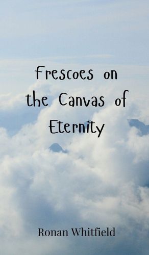 Cover image for Frescoes on the Canvas of Eternity