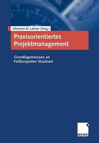 Cover image for Praxisorientiertes Projektmanagement