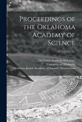 Cover image for Proceedings of the Oklahoma Academy of Science; v. 1-3 (1921-23)