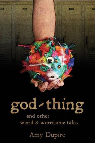 Cover image for god-thing: and other weird & worrisome tales