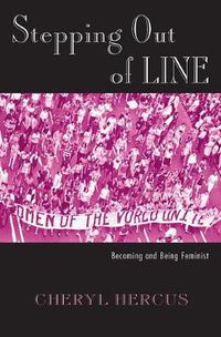 Cover image for Stepping Out of Line: Becoming and Being a Feminist